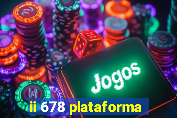 ii 678 plataforma